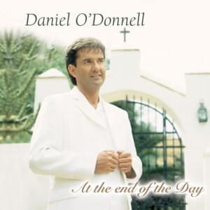 Surely The Presence Of The Lord Is In This Place / May God’s Blessing Surround You Each Day - Daniel O'Donnell