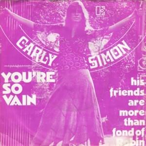 You’re So Vain - Carly Simon