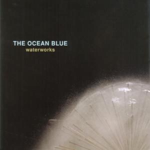 Ticket To Wyoming - The Ocean Blue