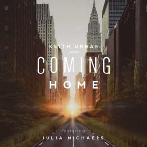 Coming Home - Keith Urban (Ft. Julia Michaels)