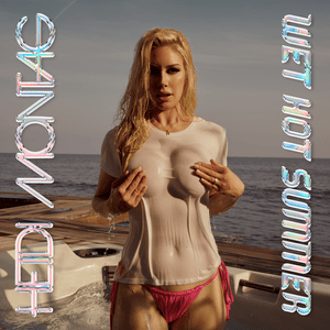 WET HOT SUMMER - Heidi Montag