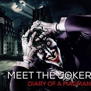 Meet the Joker: Diary of a Madman - Daddyphatsnaps