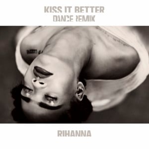 Kiss It Better (Four Tet Remix) - Rihanna