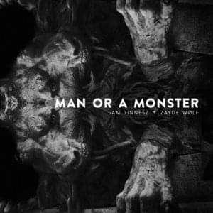 Man or a Monster - Sam Tinnesz (Ft. Zayde Wolf)