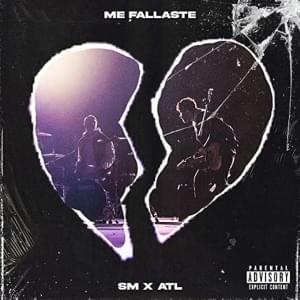 ME FALLASTE - SM (Ft. ATL)