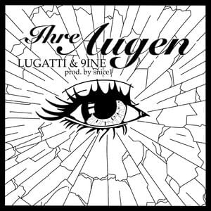 Ihre Augen - Lugatti & 9ine