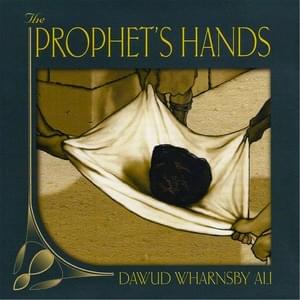 The Prophet’s Hands - Dawud Wharnsby Ali (Ft. Yusuf Islam & Zain Bhikha)