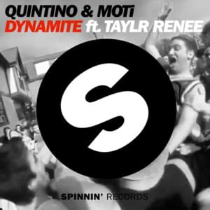 Dynamite - Quintino (Ft. Taylr Renee)