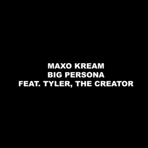 Maxo Kream - Big Persona ft. Tyler, The Creator (Tradução em Português) - Lyrxo Brasil Traduções