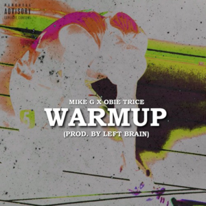 Warmup - Mike G (Ft. Obie Trice)