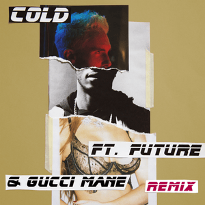 Cold (Remix) - Maroon 5 (Ft. Future & Gucci Mane)