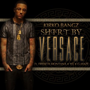 Versace - Kirko Bangz (Ft. French Montana, G-Haze & YG)