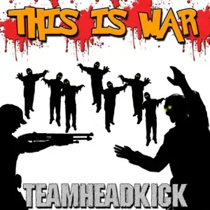 This Is War (Dead Rising 4) - TEAMHEADKICK