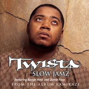 Slow Jamz (Kamikaze) - Twista (Ft. Jamie Foxx & Kanye West)