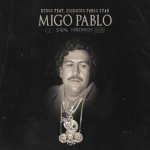 Migo Pablo - Migos (Ft. Hoodrich Pablo Juan)