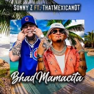 Bhad Mamacita - That Mexican OT (Ft. Sonny Z)