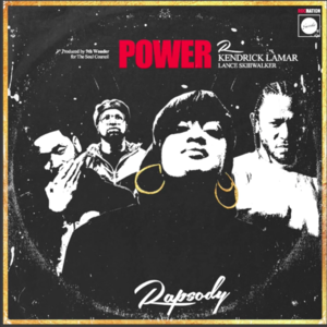 Power - Rapsody (Ft. Kendrick Lamar & Lance Skiiiwalker)