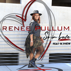 So In Love - Renee Pullum (Ft. 1K Phew)