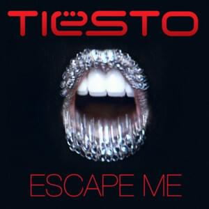 Escape Me - Tiësto (Ft. C.C. Sheffield)