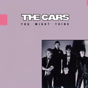 You Might Think - The Cars