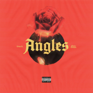 Angles - Wale (Ft. Chris Brown)