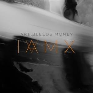 Art Bleeds Money - IAMX