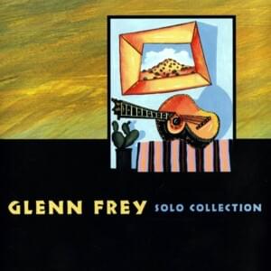 Who’s Been Sleeping in My Bed - Glenn Frey