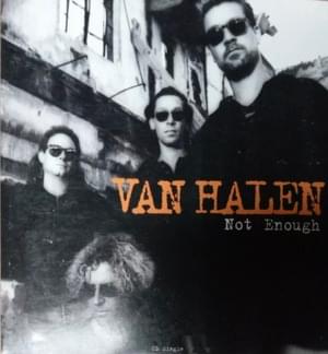 Not Enough - Van Halen