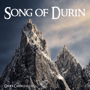 SONG OF DURIN - Geoff Castellucci