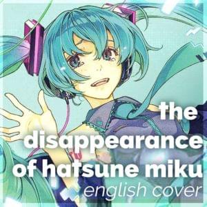 The Disappearance of Hatsune Miku - Rachie