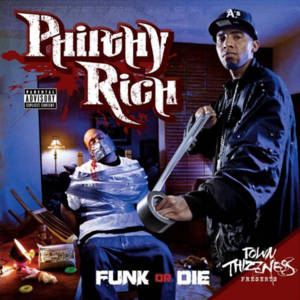 Funk or Die - Philthy Rich