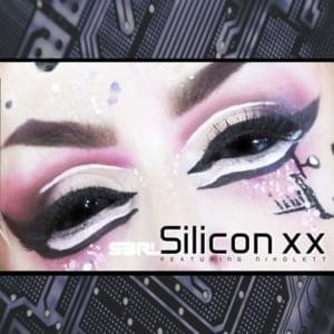 Silicon XX - S3RL (Ft. Nikolett)