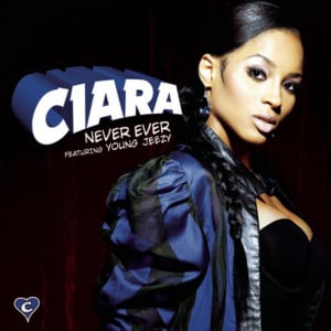 Never Ever - Ciara (Ft. Jeezy)