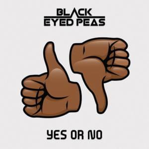 YES or NO - Black Eyed Peas