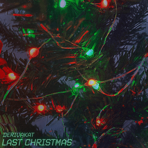 Last Christmas - Derivakat (Ft. Soneji)