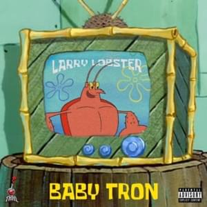 Larry Lobster - BabyTron