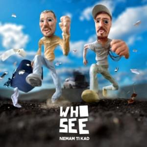 Ja bih - Who See (Ft. Maat Bandy)