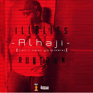 Alhaji (Can’t Hear You) [Remix] - Illbliss (Ft. Runtown)