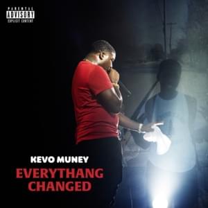 Everythang Changed - Kevo Muney