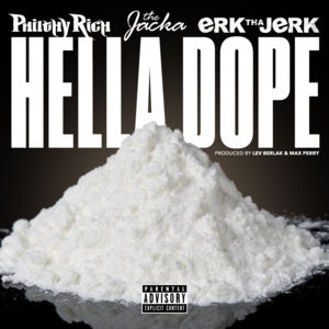 Hella Dope - Philthy Rich (Ft. Erk Tha Jerk & The Jacka)