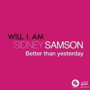 Better Than Yesterday (Club Mix) - Sidney Samson (Ft. ​will.i.am)