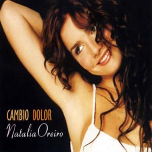 Cambio Dolor - Natalia Oreiro