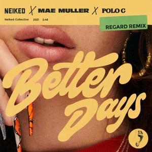 Better Days (Regard Remix) - NEIKED & Mae Muller (Ft. Polo G)