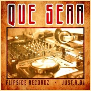 Que Sera - Just.a.Dj