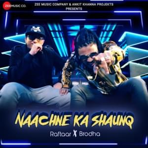 Naachne Ka Shaunq - Raftaar (Ft. Brodha V)