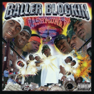 Baller Blockin’ - Cash Money Millionaires (Ft. E-40)