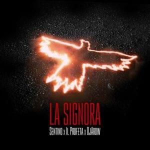 La Signora - Sentino (Ft. DJ Arow & Il Profeta)