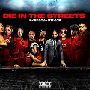 Die In the Streets - DThang & DJ Drama