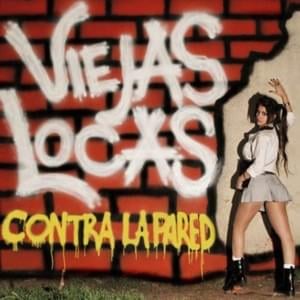 Contra la pared - Viejas Locas