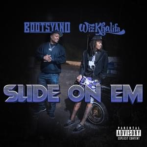 Slide On Em - Bootsyano (Ft. Wiz Khalifa)